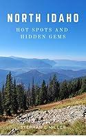 Algopix Similar Product 8 - North Idaho Hot Spots and Hidden Gems