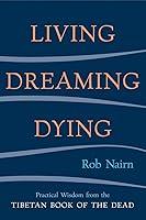 Algopix Similar Product 11 - Living Dreaming Dying Wisdom for
