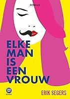 Algopix Similar Product 11 - Elke Man Is Een Vrouw (Dutch Edition)