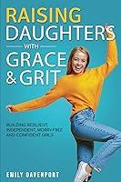 Algopix Similar Product 11 - Raising Daughters with Grace  Grit