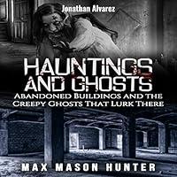 Algopix Similar Product 7 - Hauntings And Ghosts Abandoned
