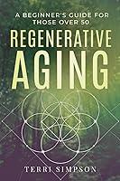 Algopix Similar Product 1 - Regenerative Aging A Beginners Guide