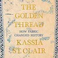 Algopix Similar Product 2 - The Golden Thread How Fabric Changed