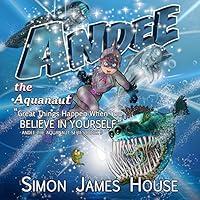 Algopix Similar Product 15 - Andee the Aquanaut Great Things Happen