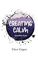 Algopix Similar Product 14 - Creating Calm  Journal for Teens