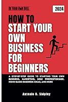 Algopix Similar Product 6 - How To Start Your Own Business for