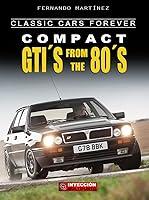 Algopix Similar Product 19 - CLASSIC CARS FOREVER COMPACT GTIS