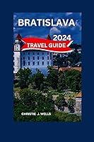 Algopix Similar Product 2 - BRATISLAVA TRAVEL GUIDE 2024 The