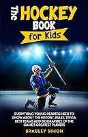 Algopix Similar Product 18 - The Hockey Book for Kids Everything