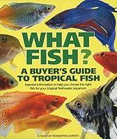 Algopix Similar Product 6 - What Fish A Buyers Guide to Tropical