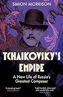 Algopix Similar Product 17 - Tchaikovskys Empire A New Life of