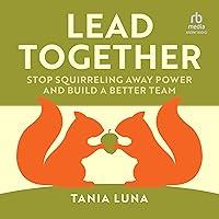 Algopix Similar Product 9 - Lead Together Stop Squirrelling Away