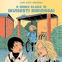 Algopix Similar Product 8 - Ikuisesti riidoissa!: K niinku Klara 18