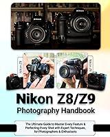 Algopix Similar Product 9 - Nikon Z8Z9 Photography Handbook The