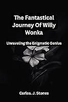 Algopix Similar Product 17 - The Fantastical Journey of Willy Wonka