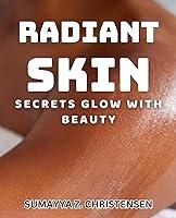 Algopix Similar Product 7 - Radiant Skin Secrets Glow with Beauty