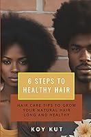 Algopix Similar Product 1 - 6 Steps to Healthy Hair Hair Care Tips