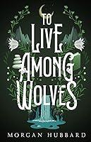 Algopix Similar Product 5 - To Live Among Wolves Legends of