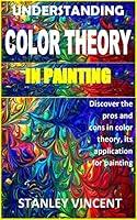 Algopix Similar Product 2 - UNDERSTANDING COLOR THEORY IN PAINTING
