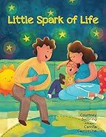 Algopix Similar Product 2 - Little Spark of Life A Celebration of