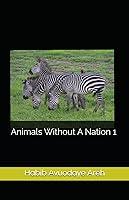 Algopix Similar Product 5 - Animals Without A Nation 1