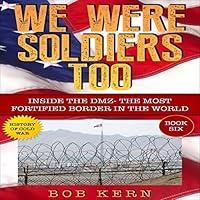 Algopix Similar Product 19 - We Were Soldiers Too Inside the DMZ 