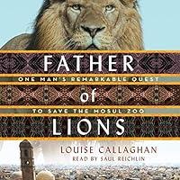Algopix Similar Product 20 - Father of Lions One Mans Remarkable