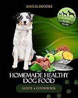 Algopix Similar Product 14 - HOMEMADE HEALTHY DOG FOOD COOKBOOK A