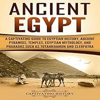 Algopix Similar Product 20 - Ancient Egypt A Captivating Guide to