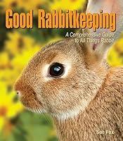 Algopix Similar Product 7 - Good Rabbitkeeping A Comprehensive