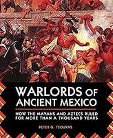 Algopix Similar Product 19 - Warlords of Ancient Mexico How the