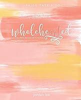 Algopix Similar Product 14 - Wholehearted: A Coloring Book Devotional