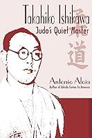 Algopix Similar Product 15 - Takahiko Ishikawa: Judo's Quiet Master