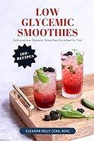 Algopix Similar Product 17 - LOW GLYCEMIC SMOOTHIES Delicious Low