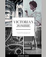 Algopix Similar Product 3 - Victorian Zombie The Zombie Archetype