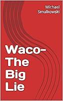 Algopix Similar Product 20 - Waco- The Big Lie