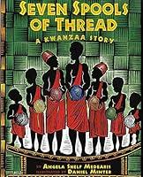 Algopix Similar Product 18 - Seven Spools of Thread: A Kwanzaa Story