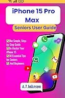 Algopix Similar Product 5 - iPhone 15 Pro Max Seniors User Guide