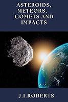 Algopix Similar Product 14 - Asteroids Meteors Comets and Impacts