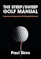 Algopix Similar Product 7 - The Steep  Sweep Golf Manual Improve