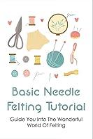 Algopix Similar Product 5 - Basic Needle Felting Tutorial Guide