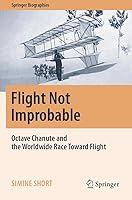 Algopix Similar Product 12 - Flight Not Improbable Octave Chanute