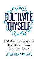 Algopix Similar Product 5 - Cultivate Thyself Redesign Your