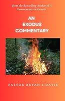 Algopix Similar Product 8 - AN EXODUS COMMENTARY Through the Bible