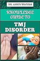 Algopix Similar Product 15 - KNOWLEDGE GUIDE TO TMJ DISORDER