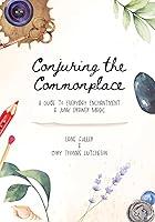 Algopix Similar Product 11 - Conjuring the Common place A Guide to