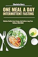 Algopix Similar Product 20 - ONE MEAL A DAY INTERMITTENT FASTING