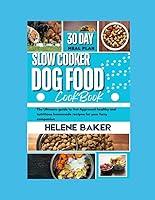 Algopix Similar Product 8 - SLOW COOKER DOG FOOD COOKBOOK The