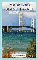 Algopix Similar Product 20 - MACKINAC ISLAND TRAVEL GUIDE All You