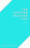 Algopix Similar Product 16 - The Happier Teacher Life Practical